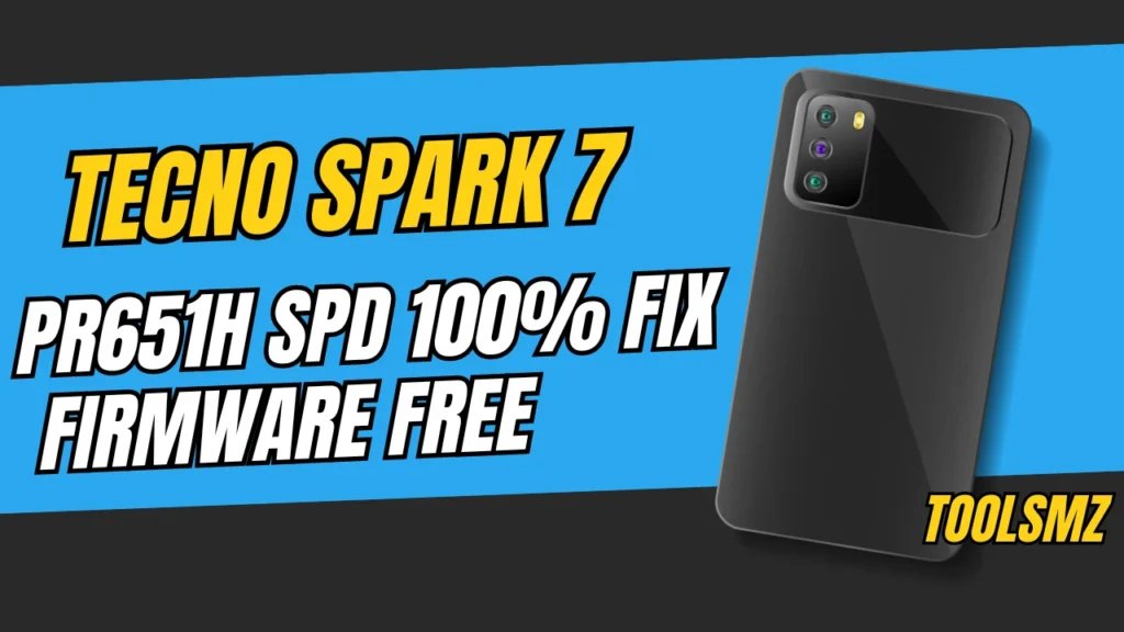 Firmware Tecno Spark 7 PR651H Spd 100% Fix Free